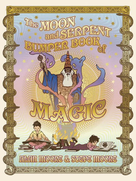 The Moon and Serpent Bumper Book of Magic by Alan Moore, Steve Moore,  Various, Hardcover