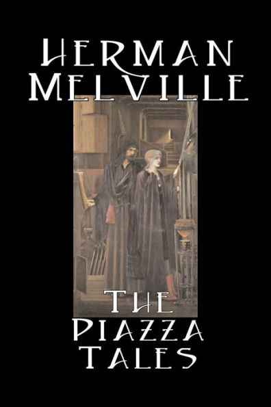 The Piazza Tales by Herman Melville, Fiction, Classics, Literary