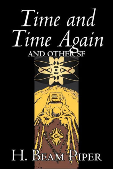 Time and Again Other Science Fiction by H. Beam Piper, Adventure