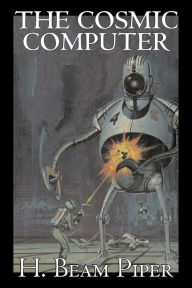 Title: The Cosmic Computer by H. Beam Piper, Science Fiction, Adventure, Author: H Beam Piper