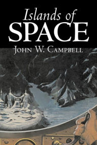 Title: Islands of Space by John W. Campbell, Science Fiction, Adventure, Author: John W Campbell