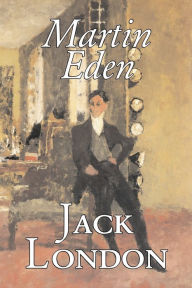 Title: Martin Eden by Jack London, Fiction, Action & Adventure, Author: Jack London