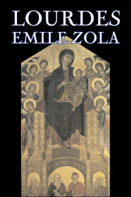 Title: Lourdes by Emile Zola, Fiction, Classics, Literary, Author: Emile Zola