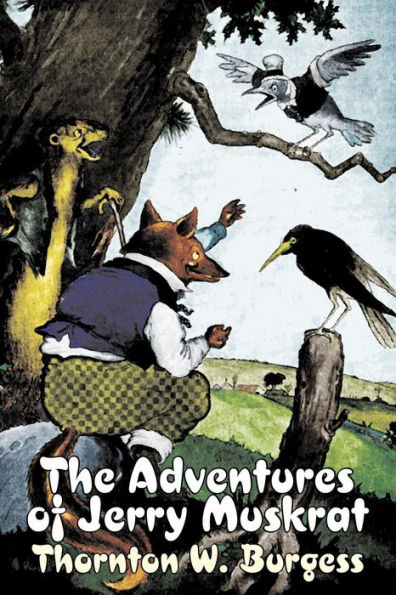 The Adventures of Jerry Muskrat by Thornton Burgess, Fiction, Animals, Fantasy & Magic