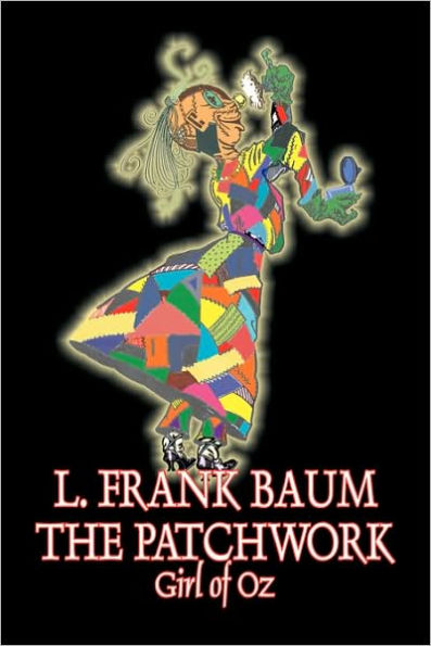 The Patchwork Girl of Oz (Oz Series #7)