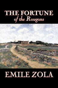 Title: The Fortune of the Rougons by Emile Zola, Fiction, Classics, Literary, Author: Emile Zola