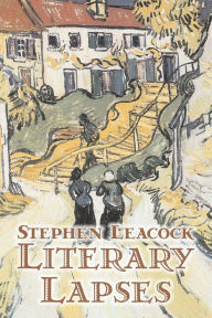 Title: Literary Lapses by Stephen Leacck, Fiction, Literary, Author: Stephen Leacock