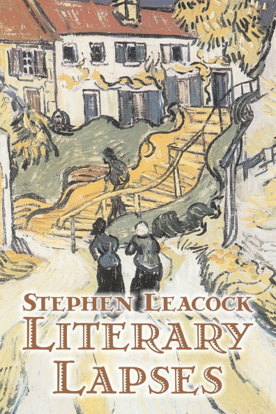 Literary Lapses by Stephen Leacck, Fiction,