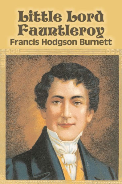 Little Lord Fauntleroy by Frances Hodgson Burnett, Juvenile Fiction, Classics, Family