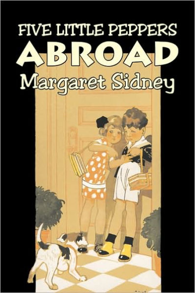 Five Little Peppers Abroad by Margaret Sidney, Fiction, Family, Action & Adventure