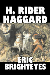 Eric Brighteyes by H. Rider Haggard, Fiction, Fantasy, Historical, Action & Adventure, Fairy Tales, Folk Tales, Legends & Mythology