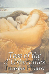 Title: Tess of the D'Urbervilles by Thomas Hardy, Fiction, Classics, Author: Thomas Hardy
