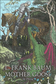 Title: Mother Goose in Prose, Author: L. Frank Baum