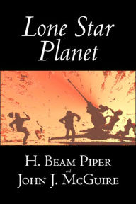 Title: Lone Star Planet by H. Beam Piper, Science Fiction, Adventure, Author: H Beam Piper