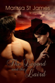 Title: The Legend and the Laird, Author: Marissa St James