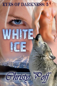 Title: White Ice, Author: Christy Poff