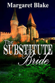 Title: The Substitute Bride, Author: Margaret Blake