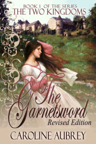Title: The Garnetsword, Author: Caroline Aubrey