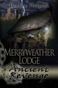 Title: Merryweather Lodge - Ancient Revenge, Author: Pauline Holyoak