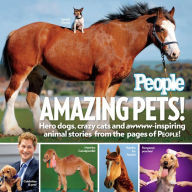 Title: People Amazing Pets!, Author: Editors of People Magazine