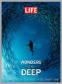 Life Wonders Of The Deep The Astonishing Splendor Of The