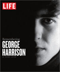 Title: LIFE Remembering George Harrison: 10 Years Later, Author: The Editors of LIFE