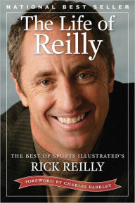 Title: The Life of Reilly: The Best of Sports Illustrated's Rick Reilly, Author: Rick Reilly