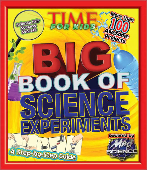 Big Book of Science Experiments: A Step-By-Step Guide