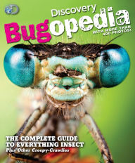 Title: Discovery Bugopedia: The Complete Guide to Everything Insect Plus Other Creepy-Crawlies, Author: Discovery Channel