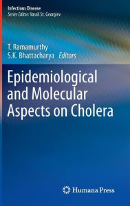 Title: Epidemiological and Molecular Aspects on Cholera / Edition 1, Author: T. Ramamurthy