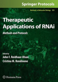 Title: Therapeutic Applications of RNAi: Methods and Protocols / Edition 1, Author: John F. Reidhaar-Olson