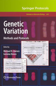 Title: Genetic Variation: Methods and Protocols / Edition 1, Author: Michael R. Barnes