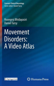 Title: Movement Disorders: A Video Atlas, Author: Roongroj Bhidayasiri