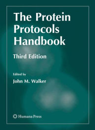 Title: The Protein Protocols Handbook / Edition 3, Author: John M. Walker