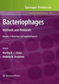 Title: Bacteriophages: Methods and Protocols, Volume 2: Molecular and Applied Aspects / Edition 1, Author: Martha R. J. Clokie