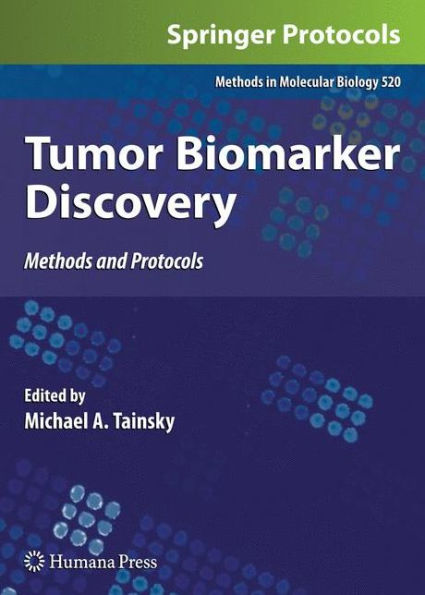 Tumor Biomarker Discovery: Methods and Protocols / Edition 1