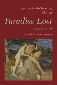 Title: Approaches to Teaching Milton's Paradise Lost: second edition, Author: Peter C. Herman