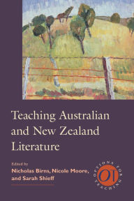 Title: Teaching Australian and New Zealand Literature, Author: Nicholas  Birns