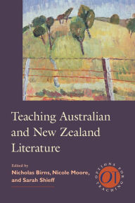 Title: Teaching Australian and New Zealand Literature, Author: Nicholas  Birns