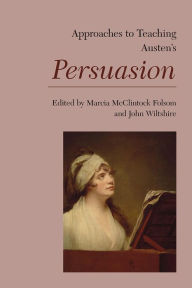Title: Approaches to Teaching Austen's Persuasion, Author: Marcia McClintock Folsom