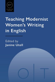 Title: Teaching Modernist Women's Writing in English, Author: Janine Utell