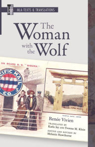 Title: The Woman with the Wolf: An MLA Translation, Author: Renée Vivien