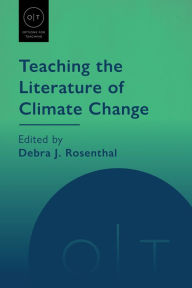 Title: Teaching the Literature of Climate Change, Author: Debra J. Rosenthal