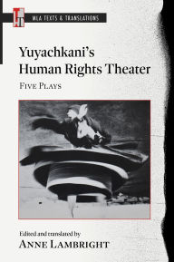 Title: Yuyachkani's Human Rights Theater: Five Plays, Author: Anne Lambright