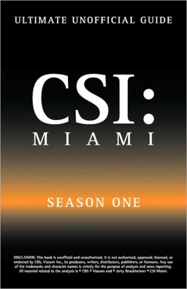 Ultimate Unofficial CSI Miami Season One Guide: CSI Miami Season 1 Unofficial Guide