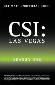 Title: Ultimate Unofficial CSI Las Vegas Season One Guide: Crime Scene Investigation Las Vegas Season 1 Unofficial Guide, Author: Kristina Benson