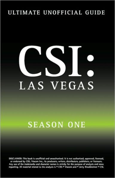 Ultimate Unofficial CSI Las Vegas Season One Guide: Crime Scene Investigation Las Vegas Season 1 Unofficial Guide