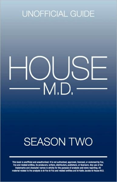 House MD: House MD Season Two Unofficial Guide: The Unofficial Guide to House MD Season 2