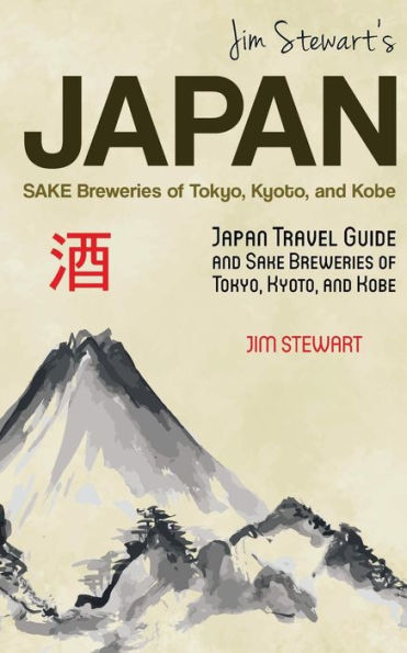 Jim Stewart's Japan: sake breweries of Tokyo, Kyoto, and Kobe: Japan travel guide Kobe