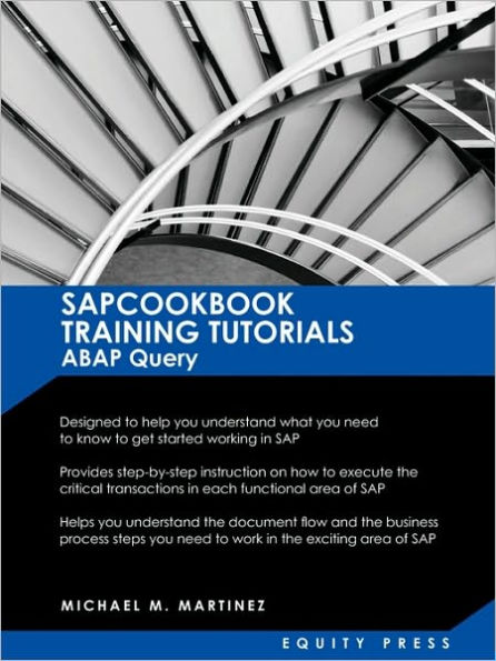 SAP Training Tutorials: SAP ABAP Query and SAP Query Cookbook: Sapcookbook Training Tutorials ABAP Query (Sapcookbook SAP Training Resource Ma